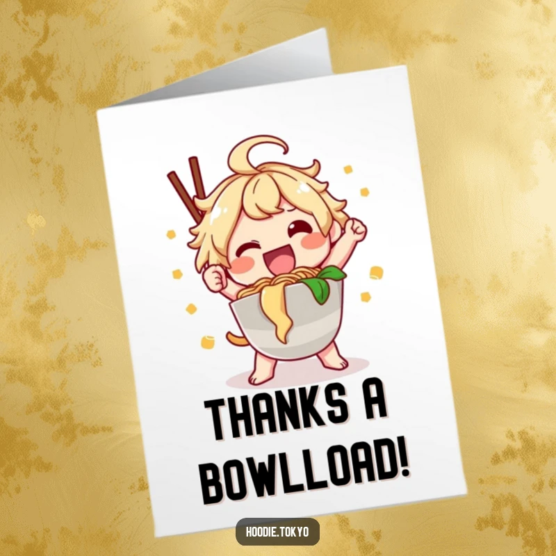 Funny Free Printable Thank You Card: Cheerful Kawaii character poses with a bowl of ramen, conveying thanks.